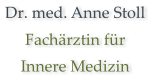 Dr. med. Anne Stoll Fachärztin für Innere Medizin