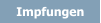 Impfungen
